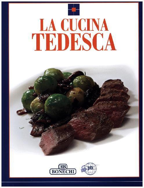 Cover: 9788847625310 | La Cucina Tedesca | Buch | 128 S. | Italienisch | 2010 | Bonechi