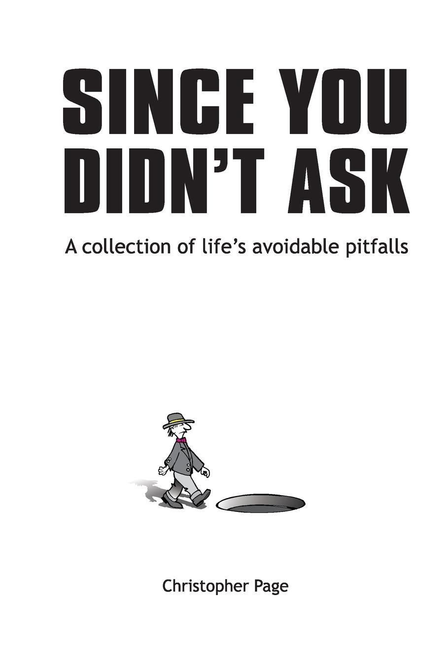 Cover: 9780578558301 | Since You Didn't Ask | A Collection of Life's Avoidable Pitfalls