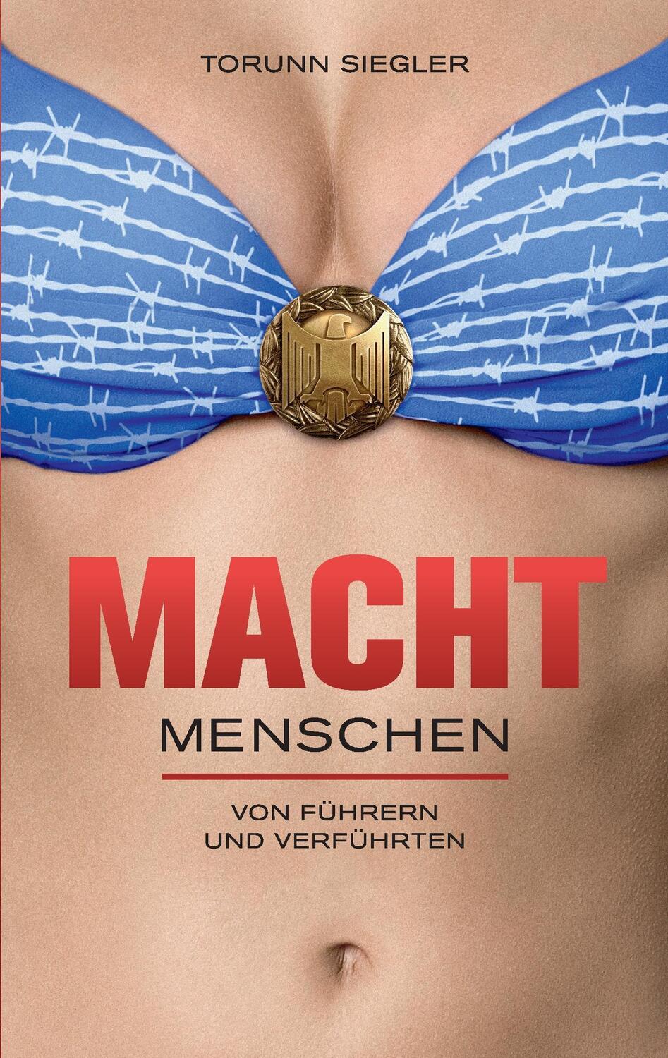 Cover: 9783744800662 | Machtmenschen | Von Führern und Verführten | Torunn Siegler | Buch