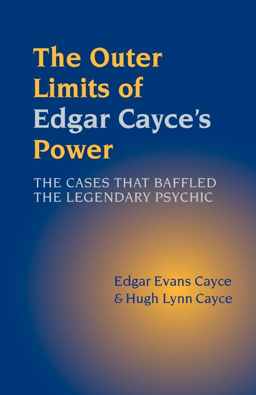 Cover: 9781931044684 | The Outer Limits of Edgar Cayce's Power | Edgar Evans Cayce (u. a.)