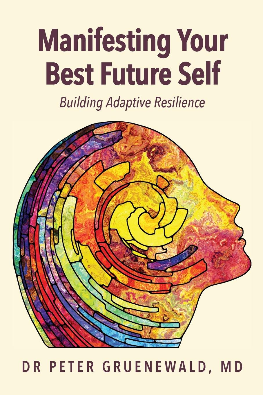 Cover: 9781513666402 | Manifesting Your Best Future Self | Building Adaptive Resilience