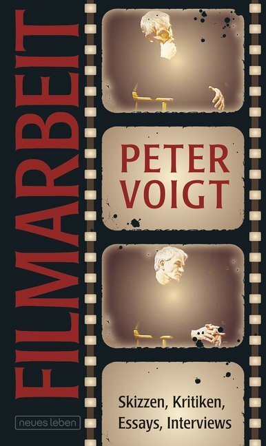 Cover: 9783355018746 | Filmarbeit | Skizzen, Kritiken, Essays, Interviews | Peter Voigt
