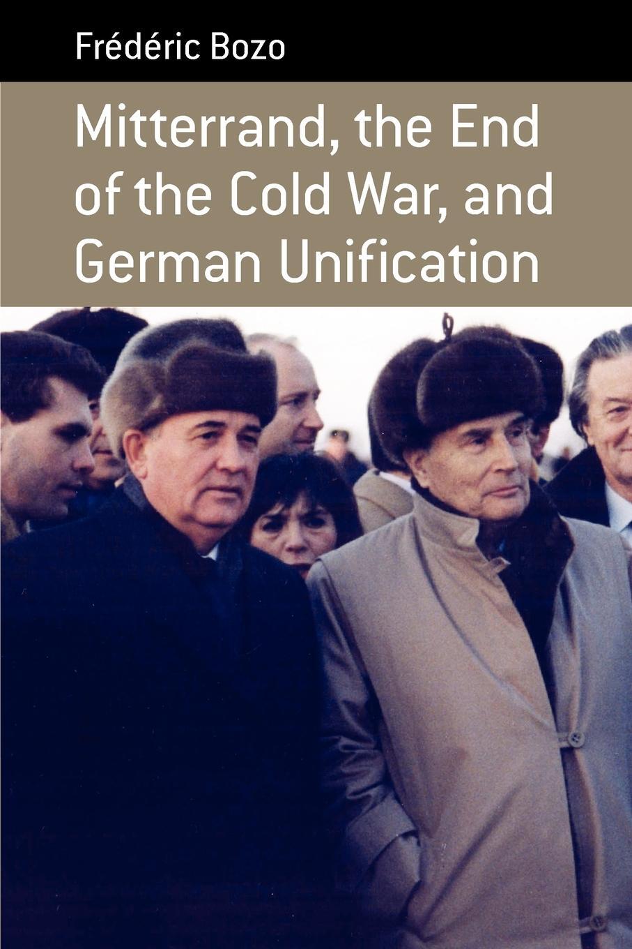 Cover: 9781845457877 | Mitterrand, the End of the Cold War, and German Unification | Buch