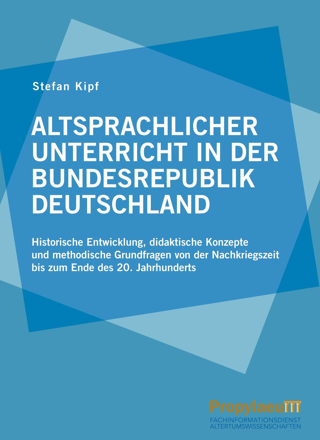 Cover: 9783948465223 | Altsprachlicher Unterricht in der Bundesrepublik Deutschland | Kipf