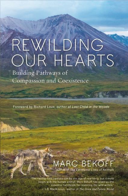 Cover: 9781577319542 | Rewilding Our Hearts: Building Pathways of Compassion and Coexistence