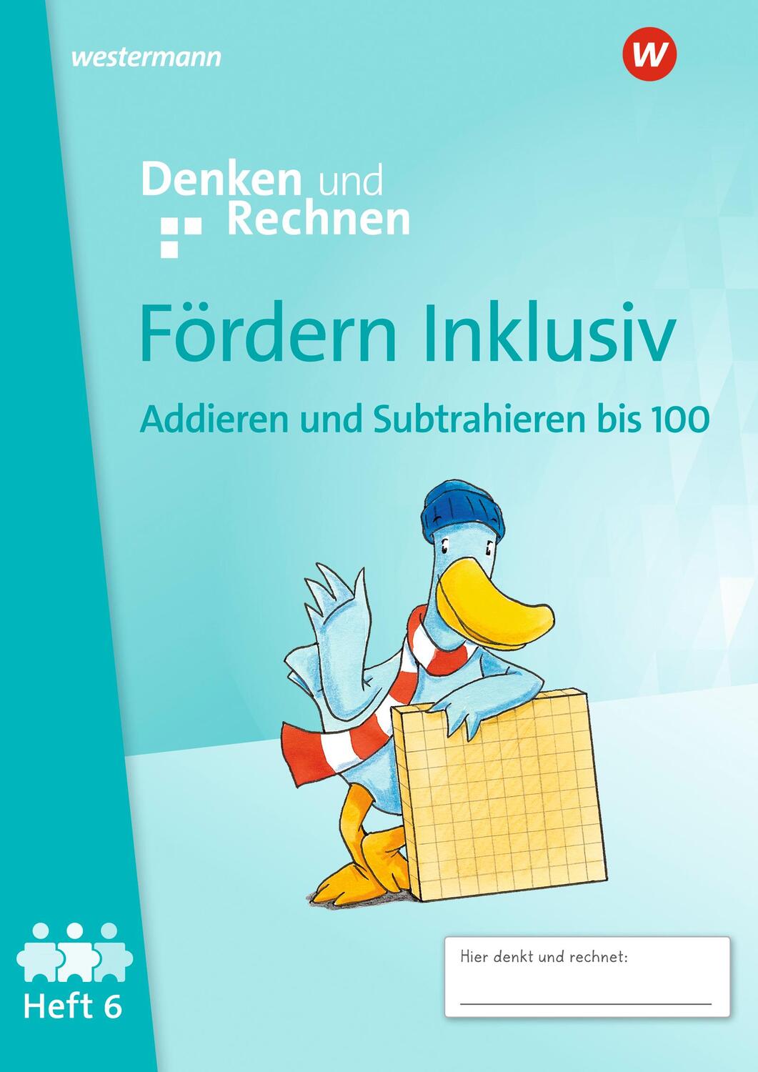 Cover: 9783141057065 | Fördern Inklusiv. Heft 6: Addieren und Subtrahieren bis 100 Denken...