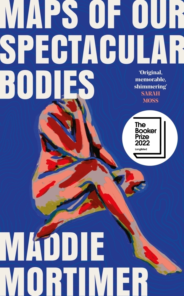 Cover: 9781529069372 | Maps of Our Spectacular Bodies | Longlisted for the Booker Prize