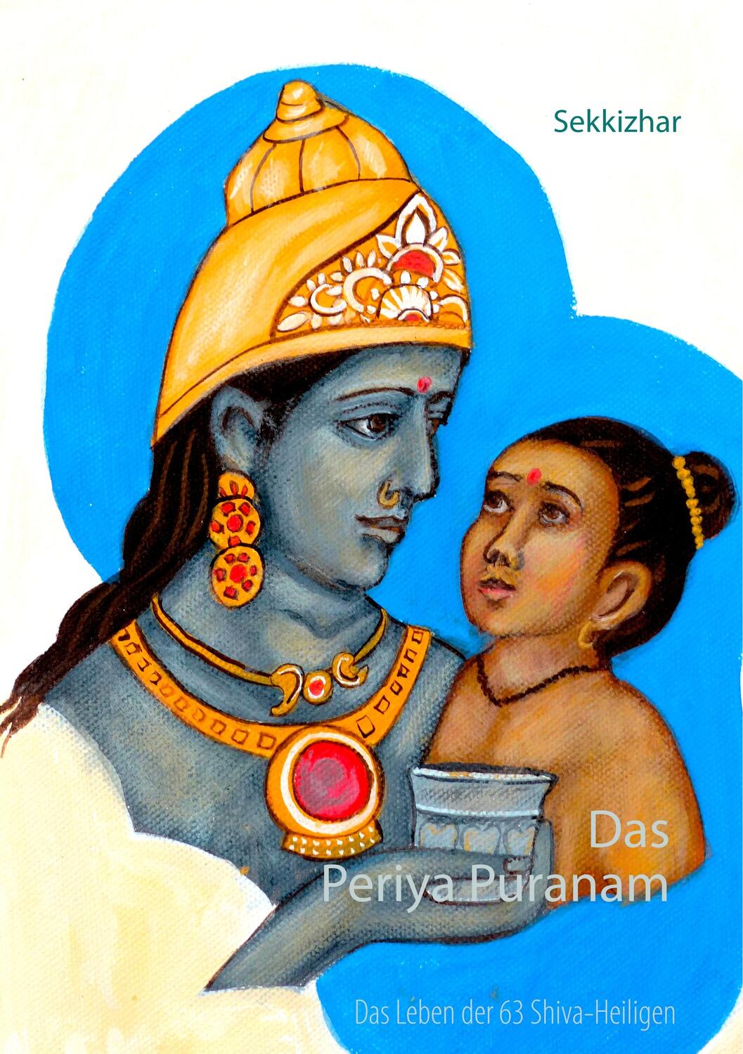 Cover: 9783735743220 | Das Periya Puranam | Das Leben der 63 südindischen Shiva-Heiligen