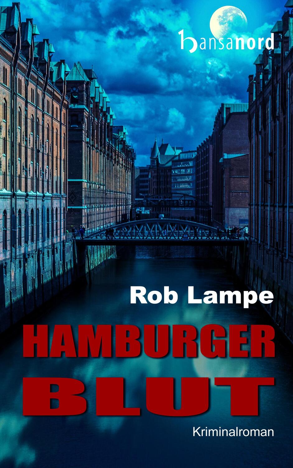 Cover: 9783947145065 | Hamburger Blut | Hamburg Krimi | Rob Lampe | Buch | Deutsch | 2018