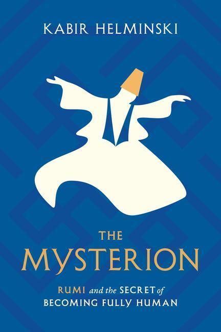 Cover: 9781645471448 | The Mysterion | Rumi and the Secret of Becoming Fully Human | Buch