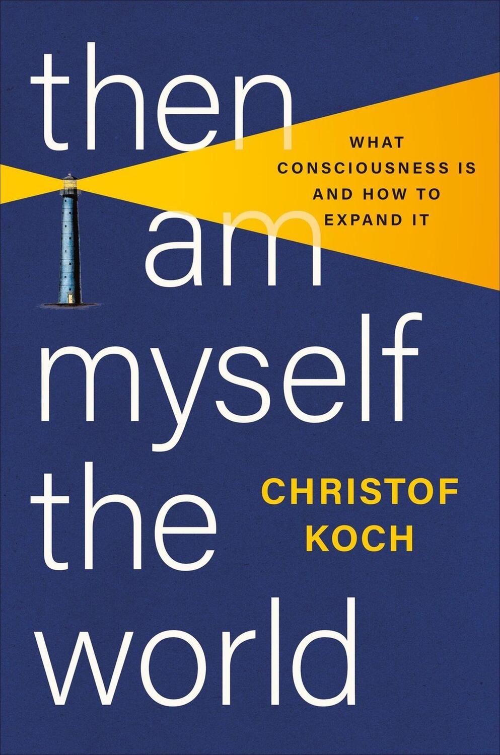 Cover: 9781541602809 | Then I Am Myself the World | Christof Koch | Buch | Englisch | 2024