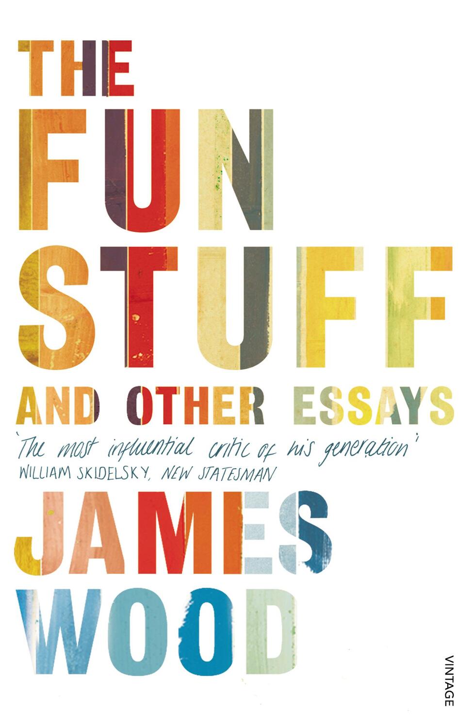 Cover: 9780099575757 | The Fun Stuff and Other Essays | James Wood | Taschenbuch | Englisch