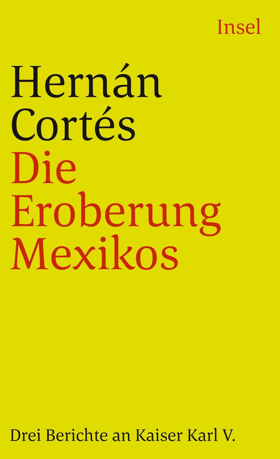 Cover: 9783458320937 | Die Eroberung Mexicos | Drei Berichte an Kaiser Karl V | Cortes | Buch
