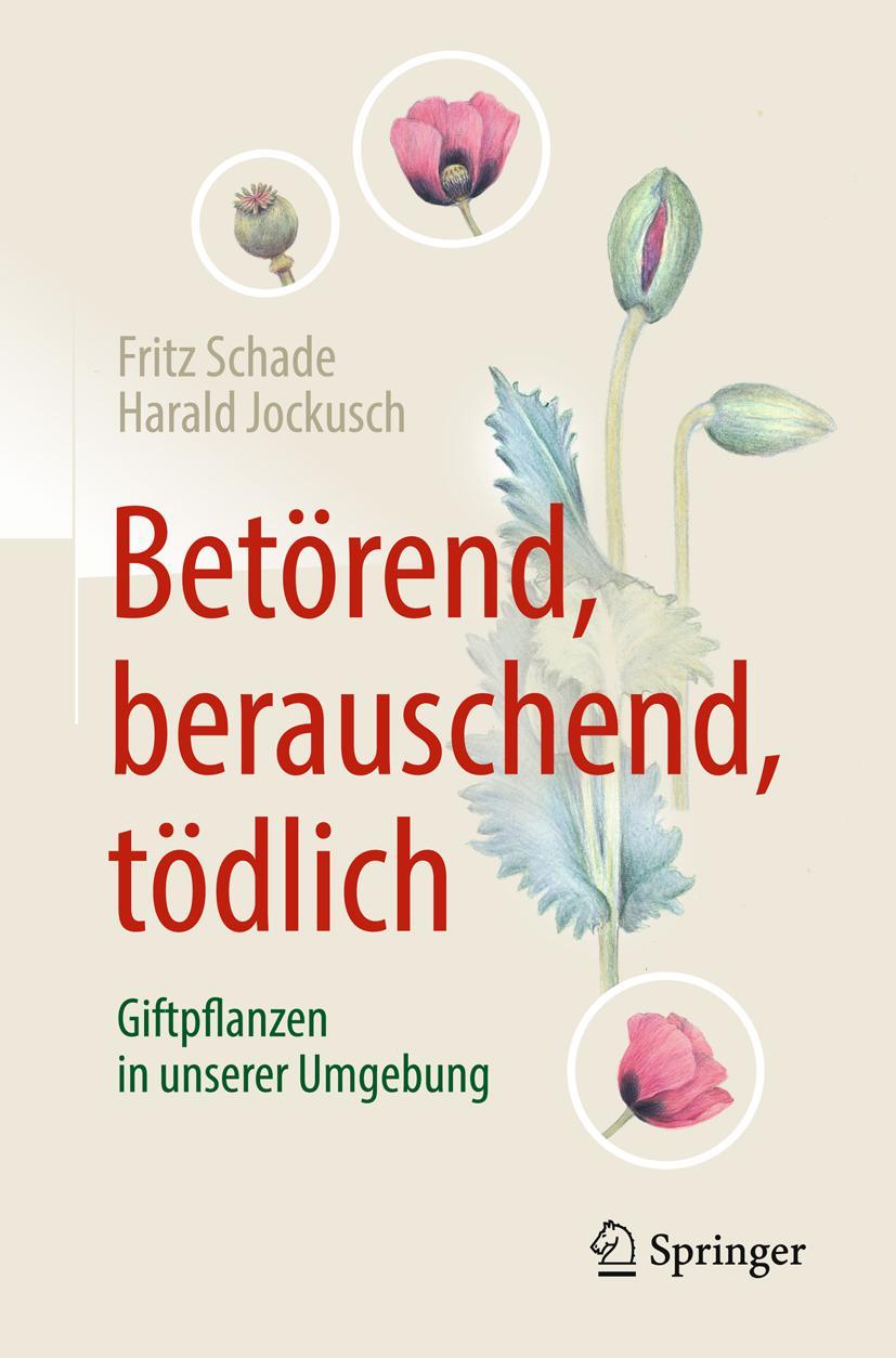 Cover: 9783662560471 | Betörend, berauschend, tödlich - Giftpflanzen in unserer Umgebung