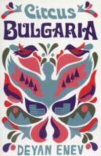 Cover: 9781846272400 | Circus Bulgaria | Deyan Enev | Taschenbuch | Englisch | 2010