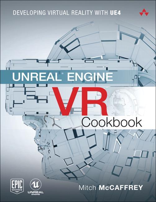 Cover: 9780134649177 | Unreal Engine VR Cookbook | Developing Virtual Reality with UE4 | Buch
