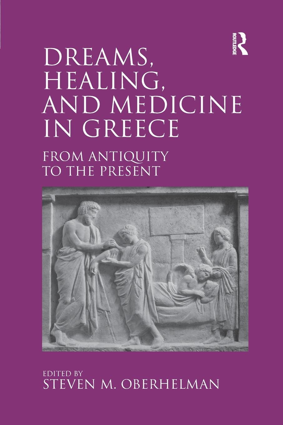 Cover: 9780367601652 | Dreams, Healing, and Medicine in Greece | Steven M. Oberhelman | Buch