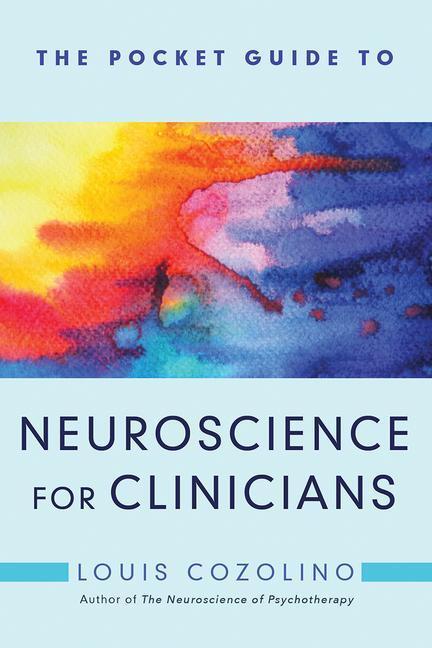 Cover: 9780393713374 | The Pocket Guide to Neuroscience for Clinicians | Louis Cozolino