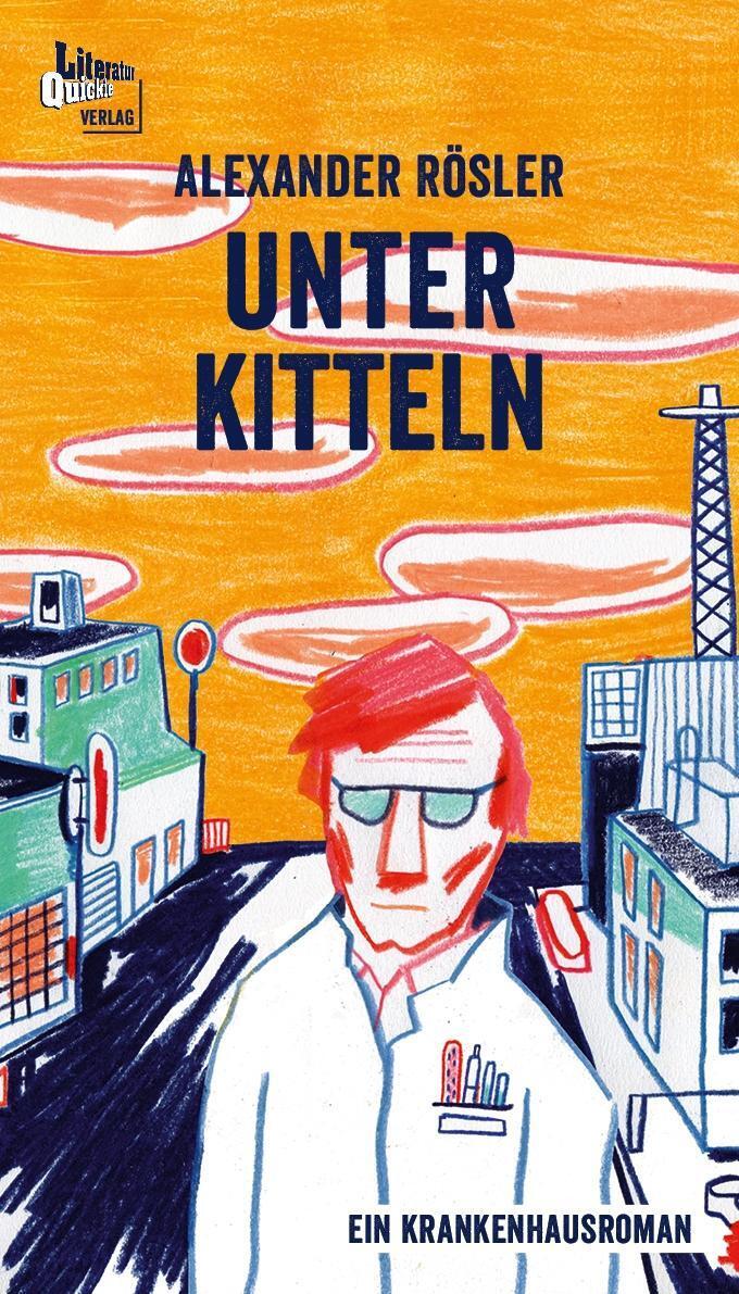Cover: 9783945453636 | Unter Kitteln | Ein Krankenhausroman | Alexander Rösler | Buch | 2020