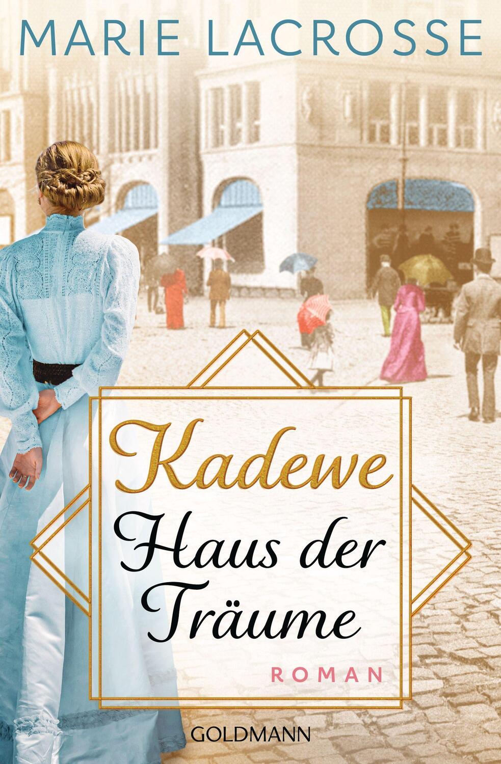 Cover: 9783442206384 | KaDeWe. Haus der Träume | Roman - Die Kaufhaus-Saga 1 | Marie Lacrosse