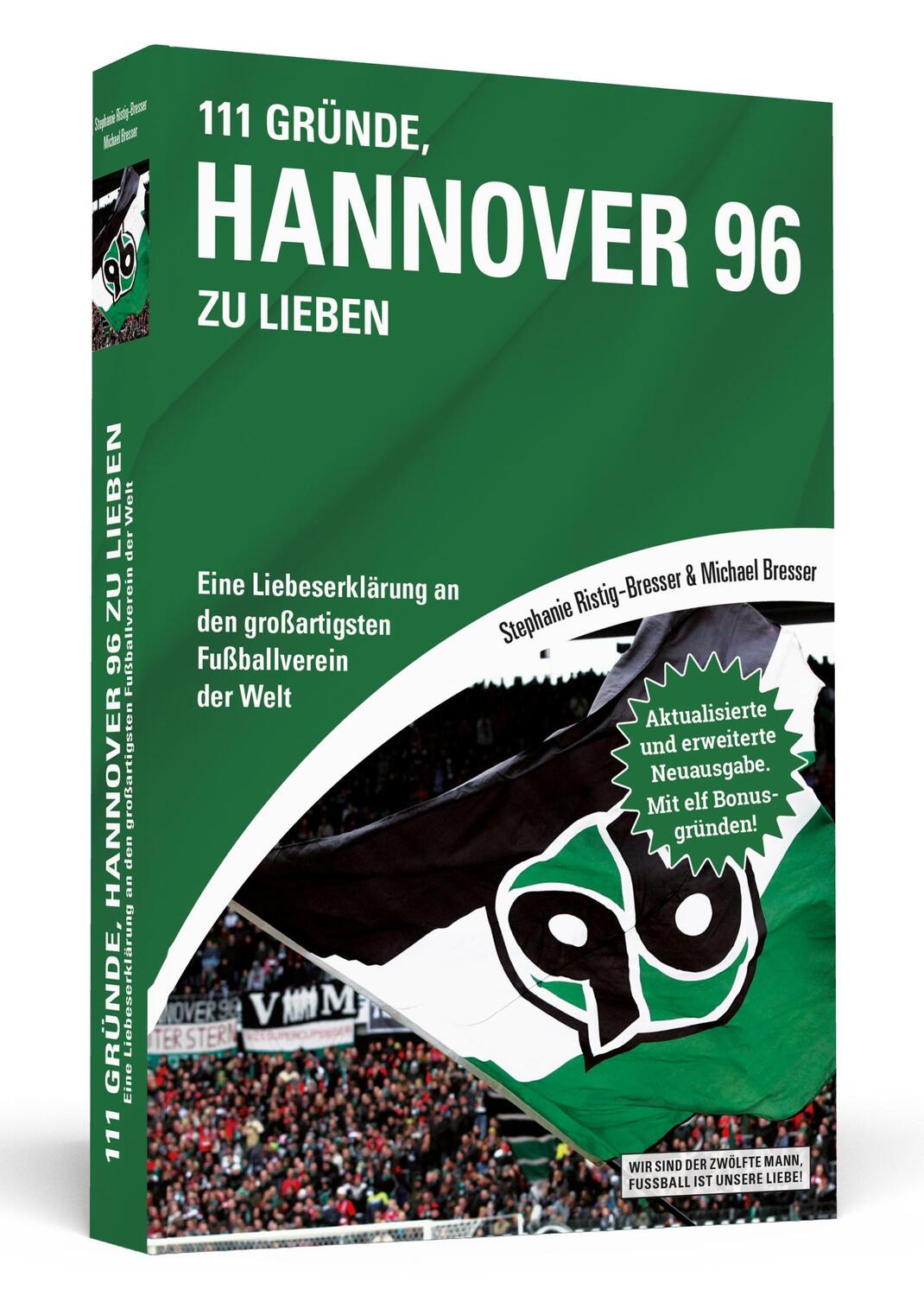 Cover: 9783862657292 | 111 Gründe, Hannover 96 zu lieben | Michael Bresser (u. a.) | Buch
