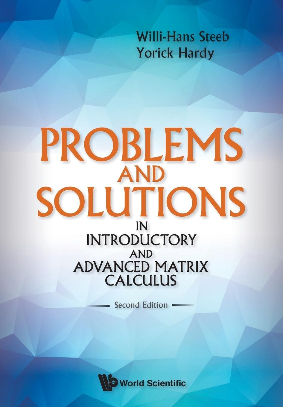 Cover: 9789813143791 | Problems and Solutions in Introductory and Advanced Matrix Calculus