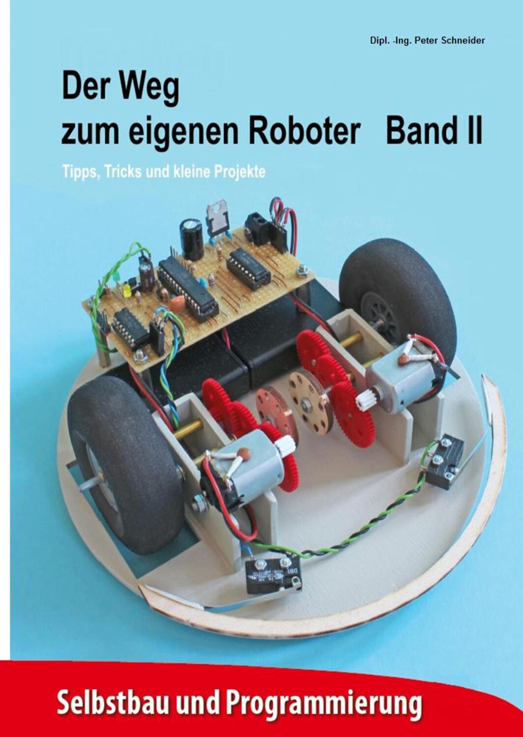 Cover: 9783744873642 | Der Weg zum eigenen Roboter | Tipps, Tricks und kleine Projekte | Buch