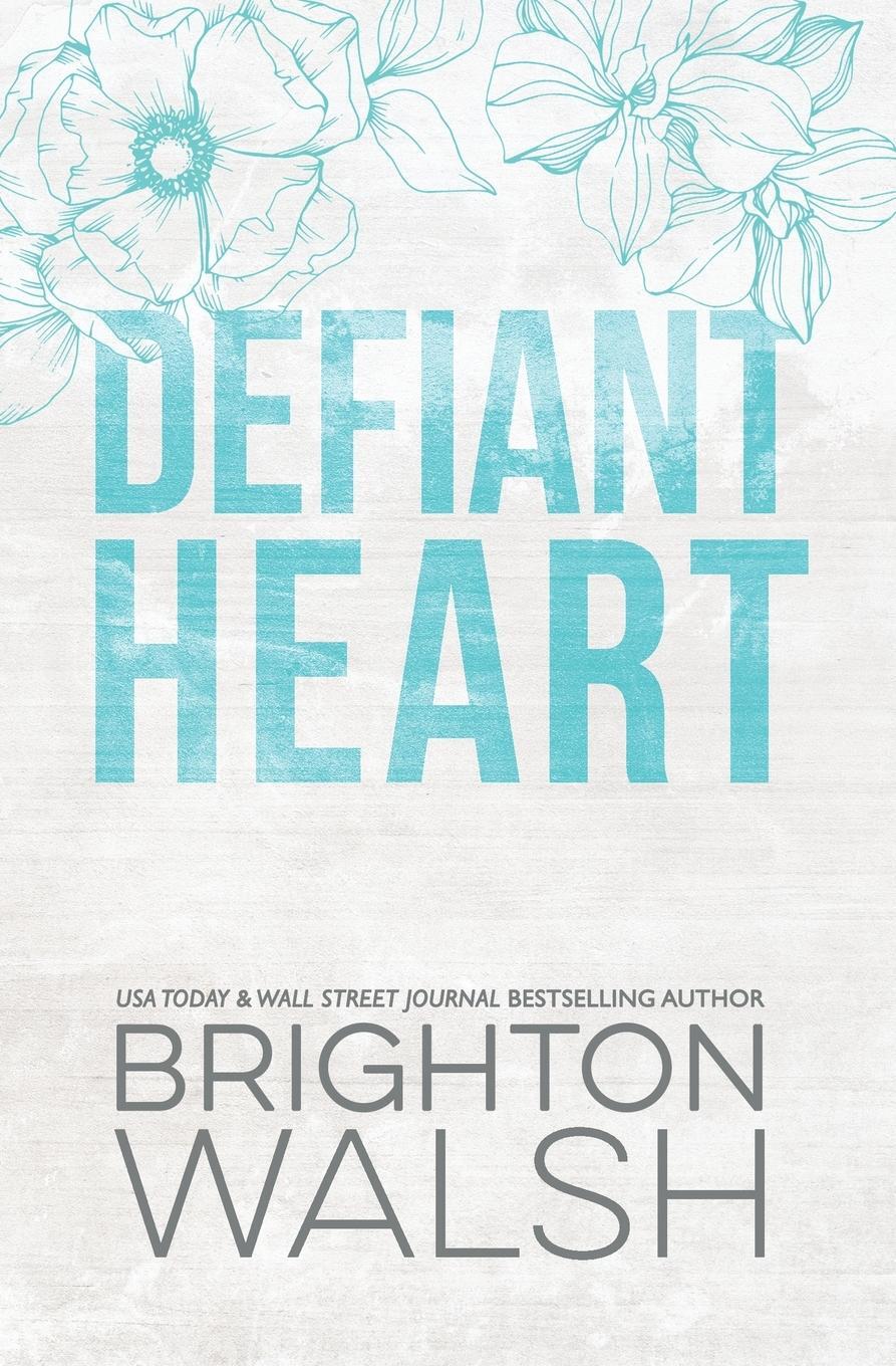 Cover: 9781685180225 | Defiant Heart | Brighton Walsh | Taschenbuch | Paperback | Englisch