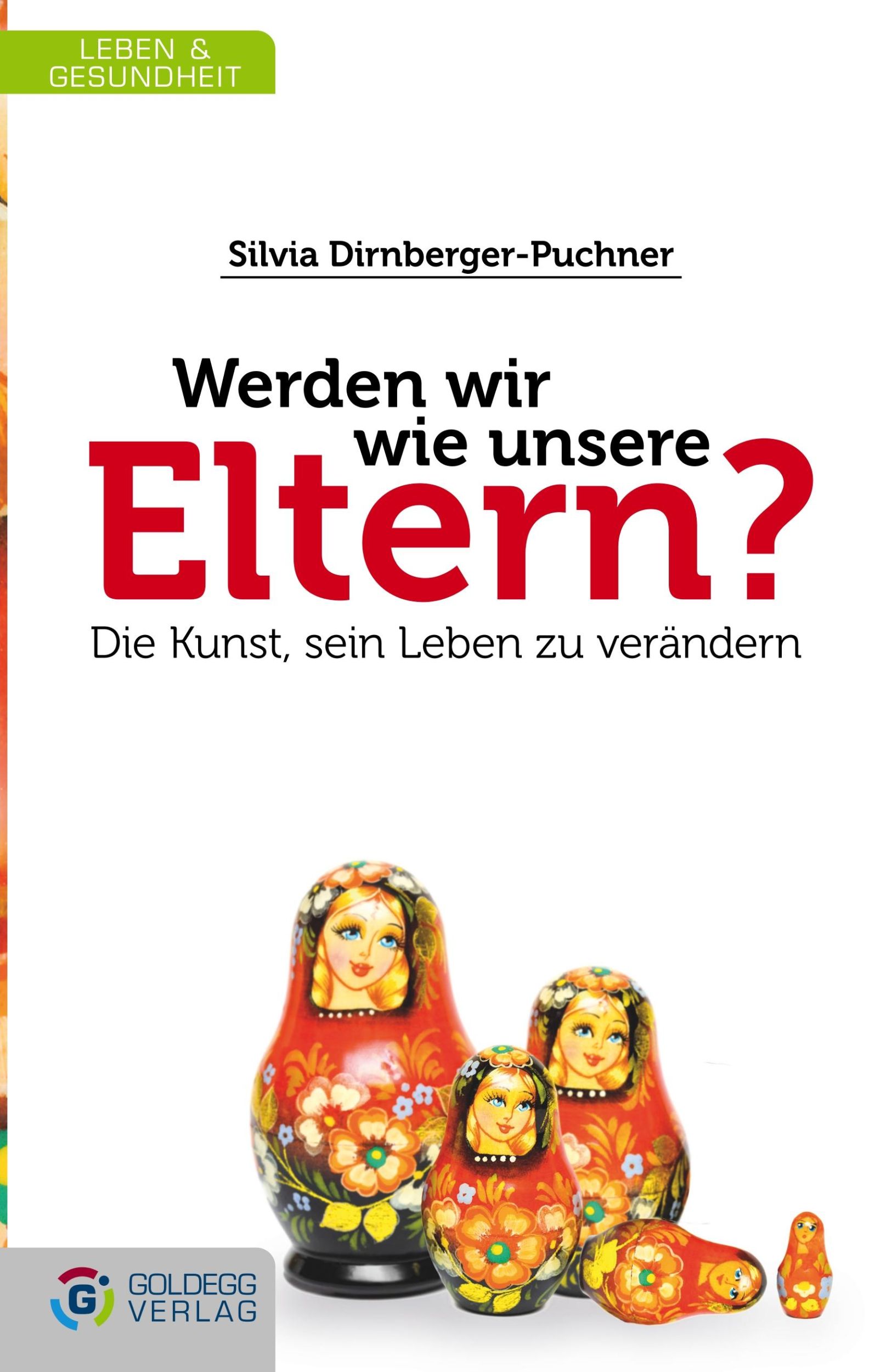 Cover: 9783902903143 | Werden wir wie unsere Eltern? | Die Kunst sein Leben zu verändern