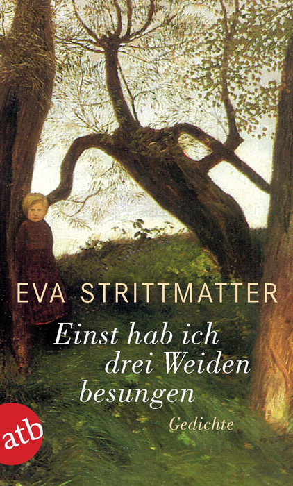 Cover: 9783746610078 | Einst hab ich drei Weiden besungen | Gedichte | Eva Strittmatter