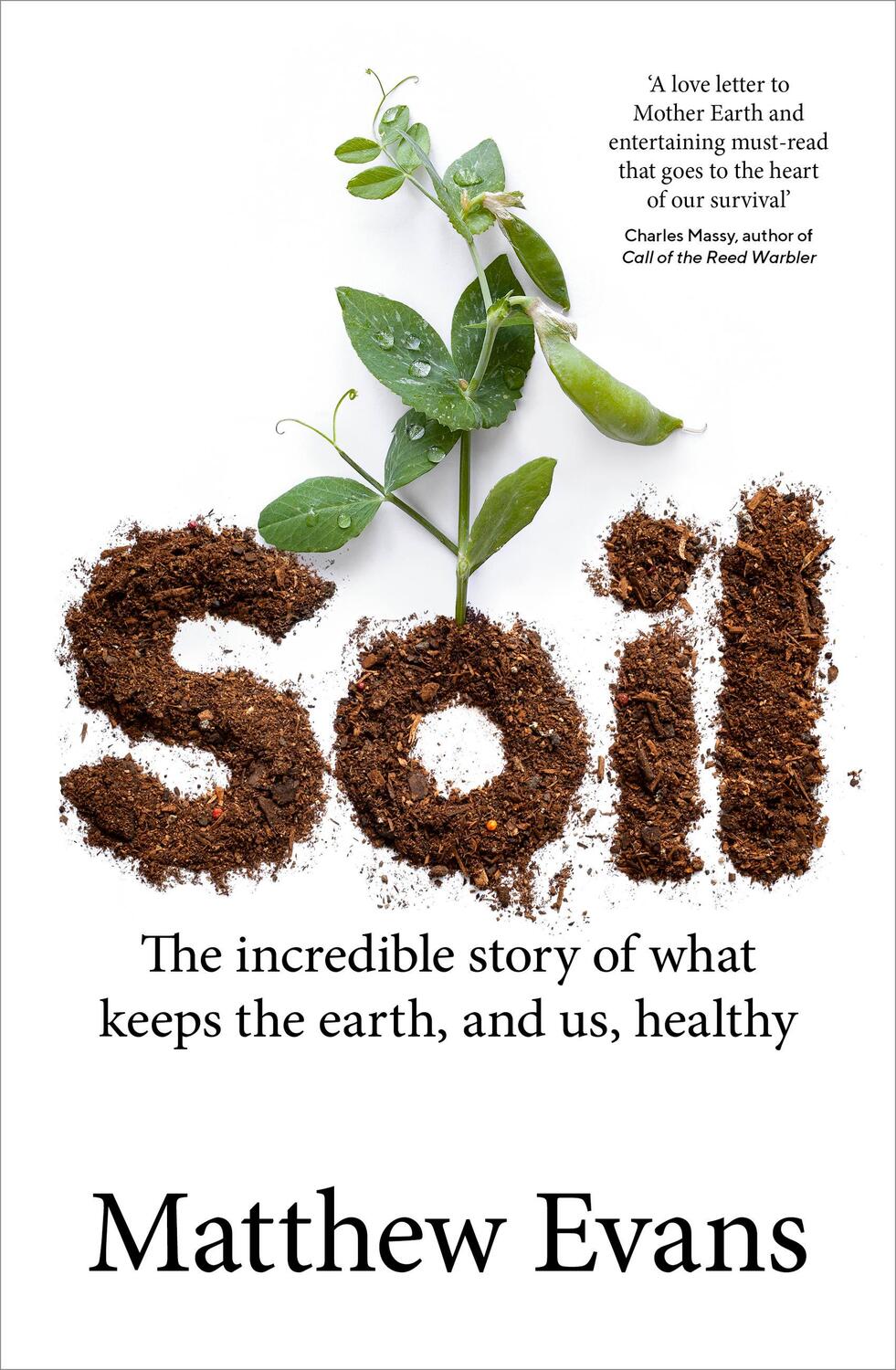 Cover: 9781911668190 | Soil | The incredible story of what keeps the earth, and us, healthy