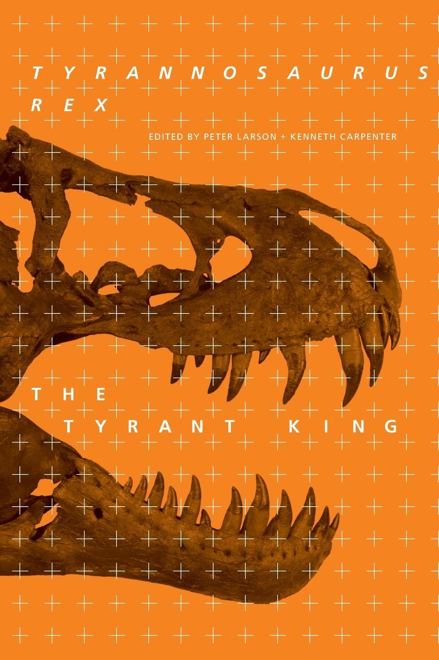 Cover: 9780253350879 | Tyrannosaurus Rex, the Tyrant King [With CDROM] | Larson (u. a.)