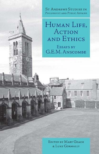 Cover: 9781845400613 | Human Life, Action and Ethics | Essays by G.E.M. Anscombe | Anscombe