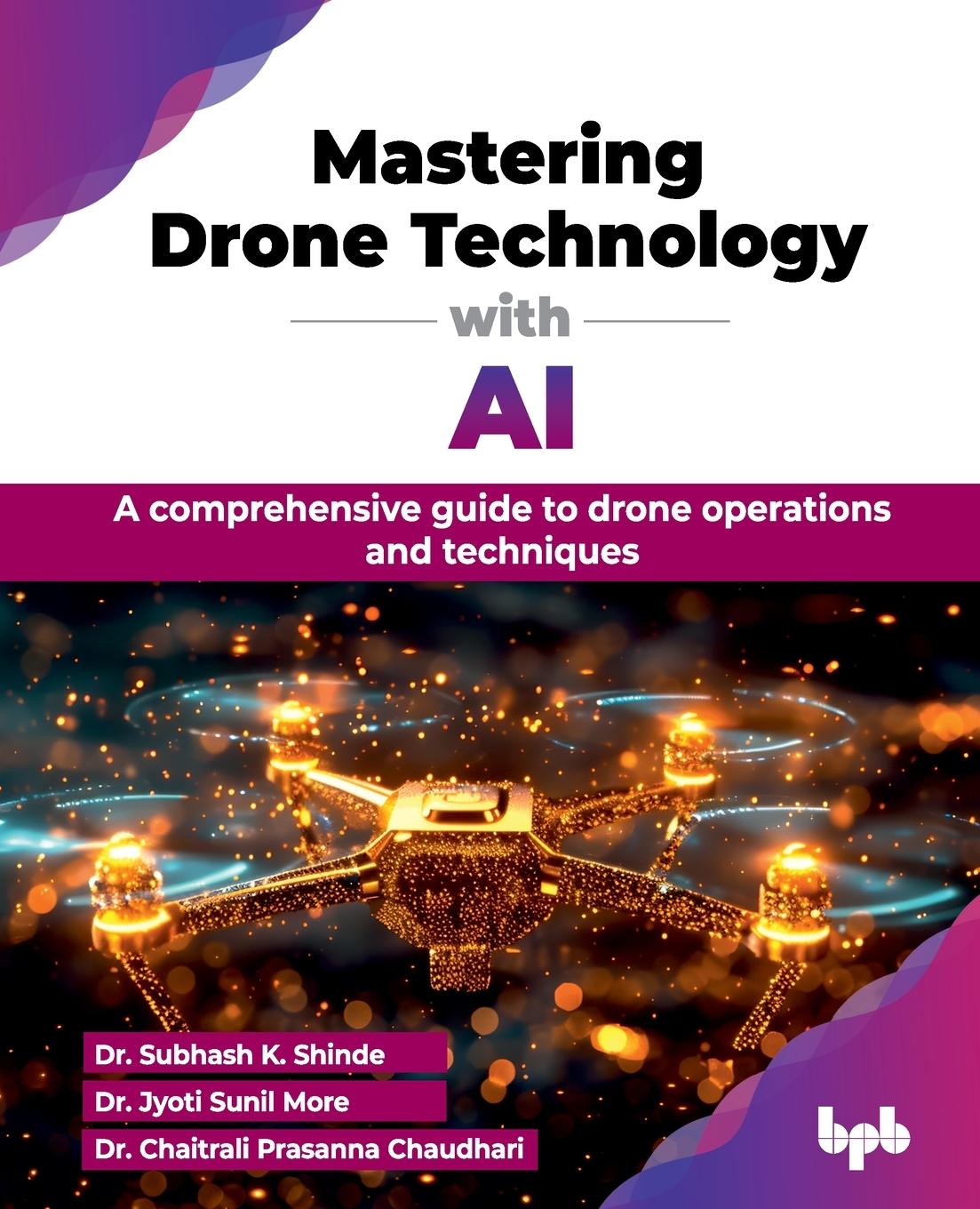 Cover: 9789365894950 | Mastering Drone Technology with AI | Subhash K. Shinde (u. a.) | Buch