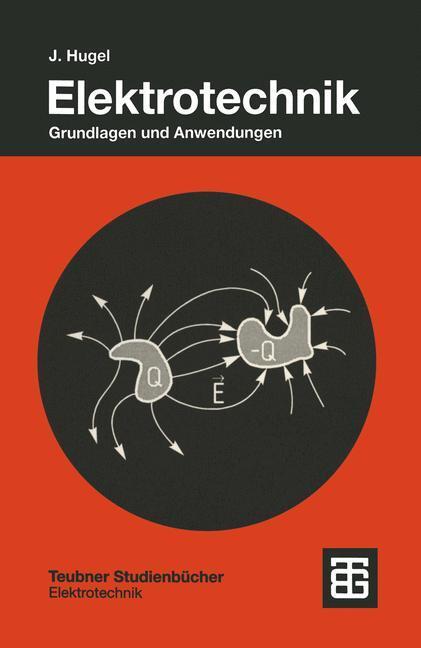 Cover: 9783519062592 | Elektrotechnik | Grundlagen und Anwendungen | Jörg Hugel | Taschenbuch
