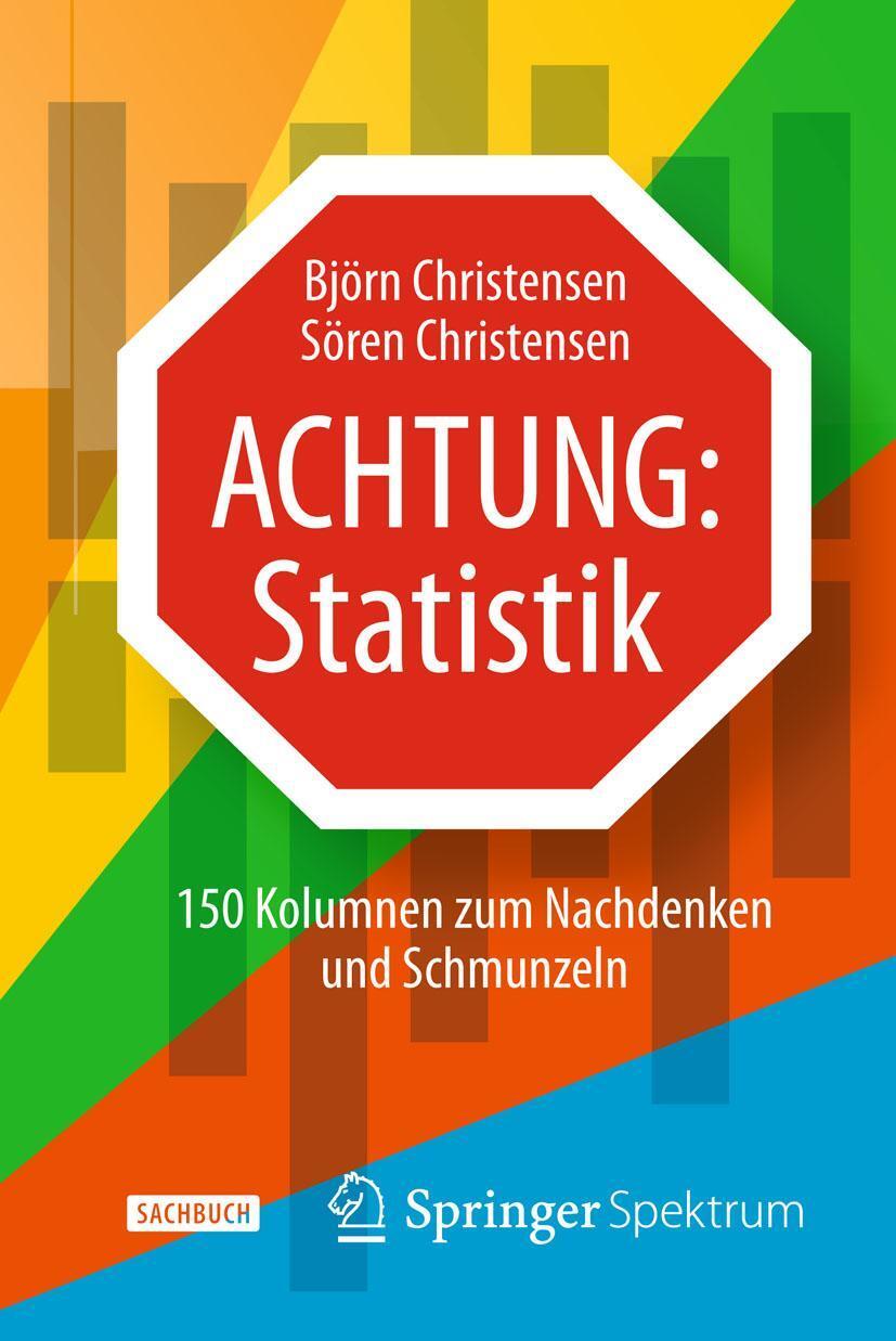 Cover: 9783662454671 | Achtung: Statistik | 150 Kolumnen zum Nachdenken und Schmunzeln | Buch