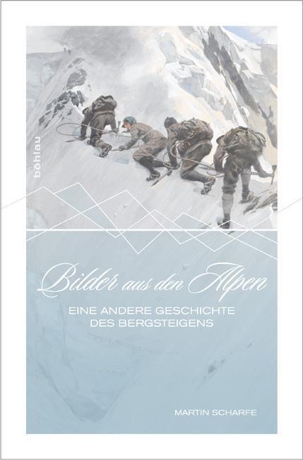 Cover: 9783205789185 | Bilder aus den Alpen | Eine andere Geschichte des Bergsteigens | Buch