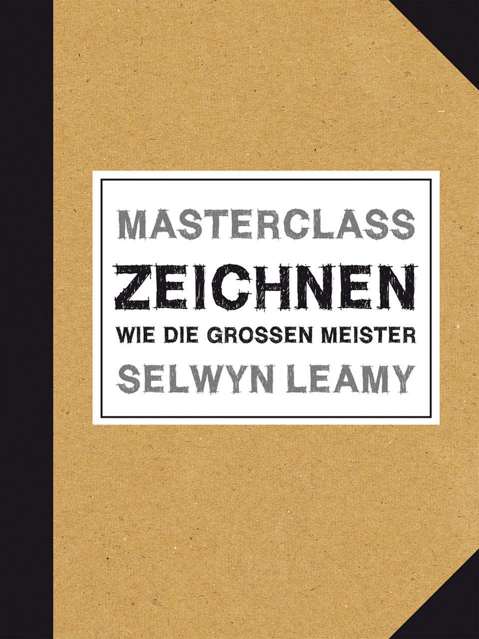 Cover: 9783038761747 | MASTERCLASS Zeichnen | Wie die großen Meister | Selwyn Leamy | Buch