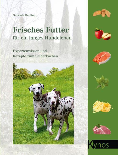 Cover: 9783942335874 | Frisches Futter für ein langes Hundeleben | Gabriela Behling | Buch