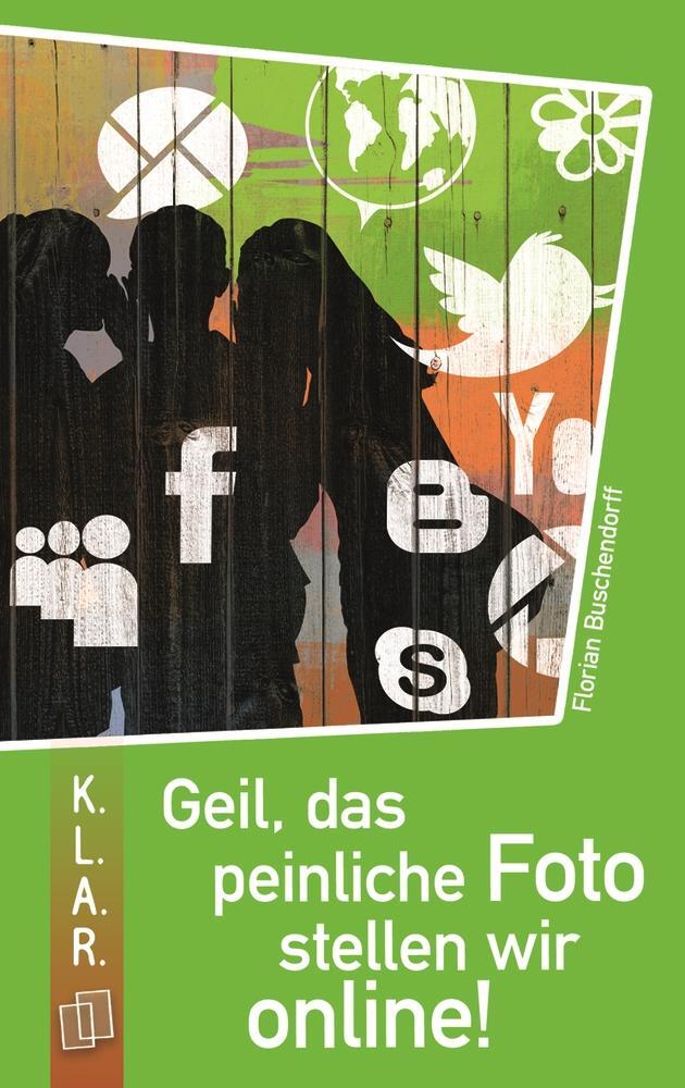 Cover: 9783834607294 | Geil, das peinliche Foto stellen wir online! | Florian Buschendorff