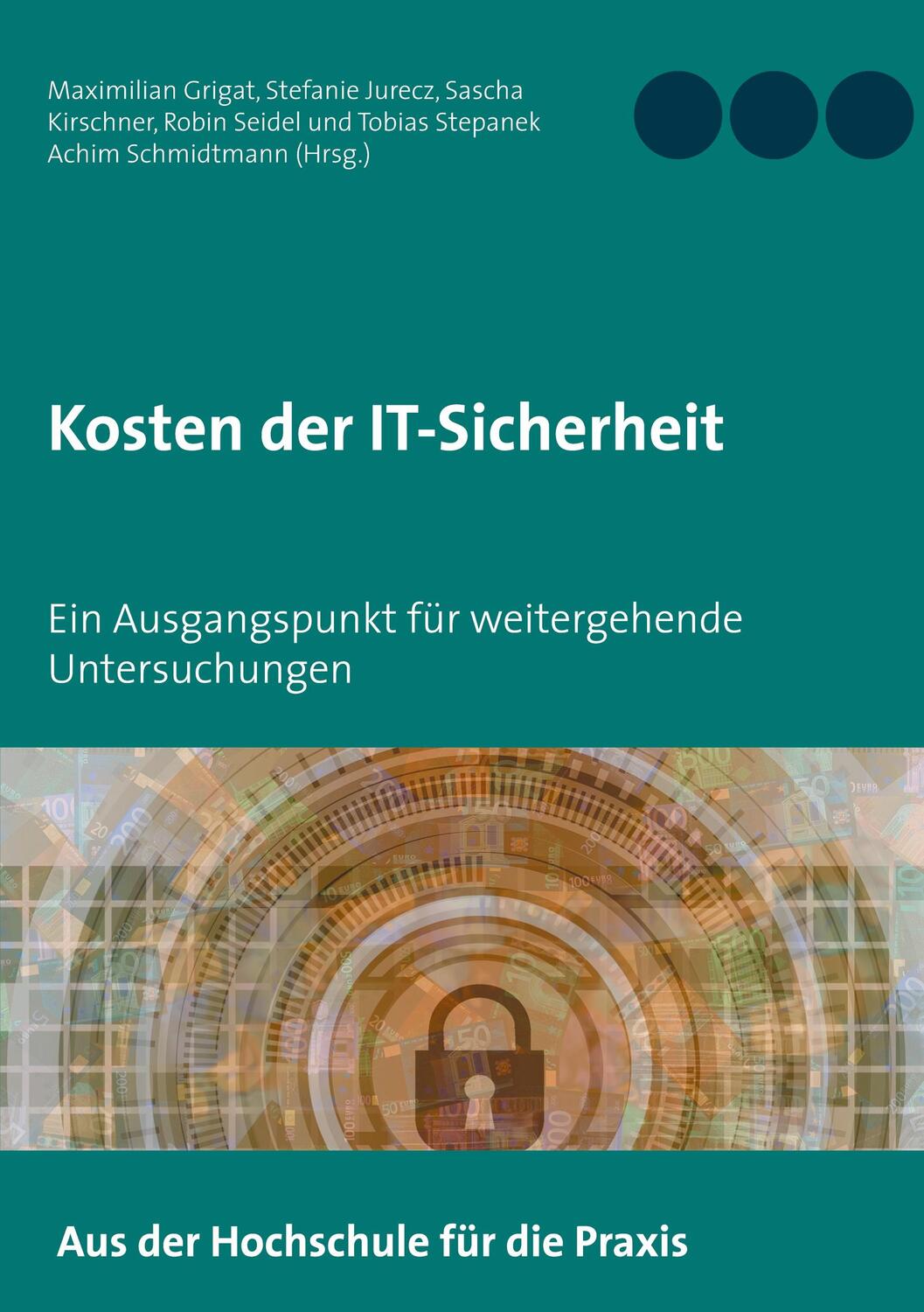 Cover: 9783752608748 | Kosten der IT-Sicherheit | Maximilian Grigat (u. a.) | Taschenbuch