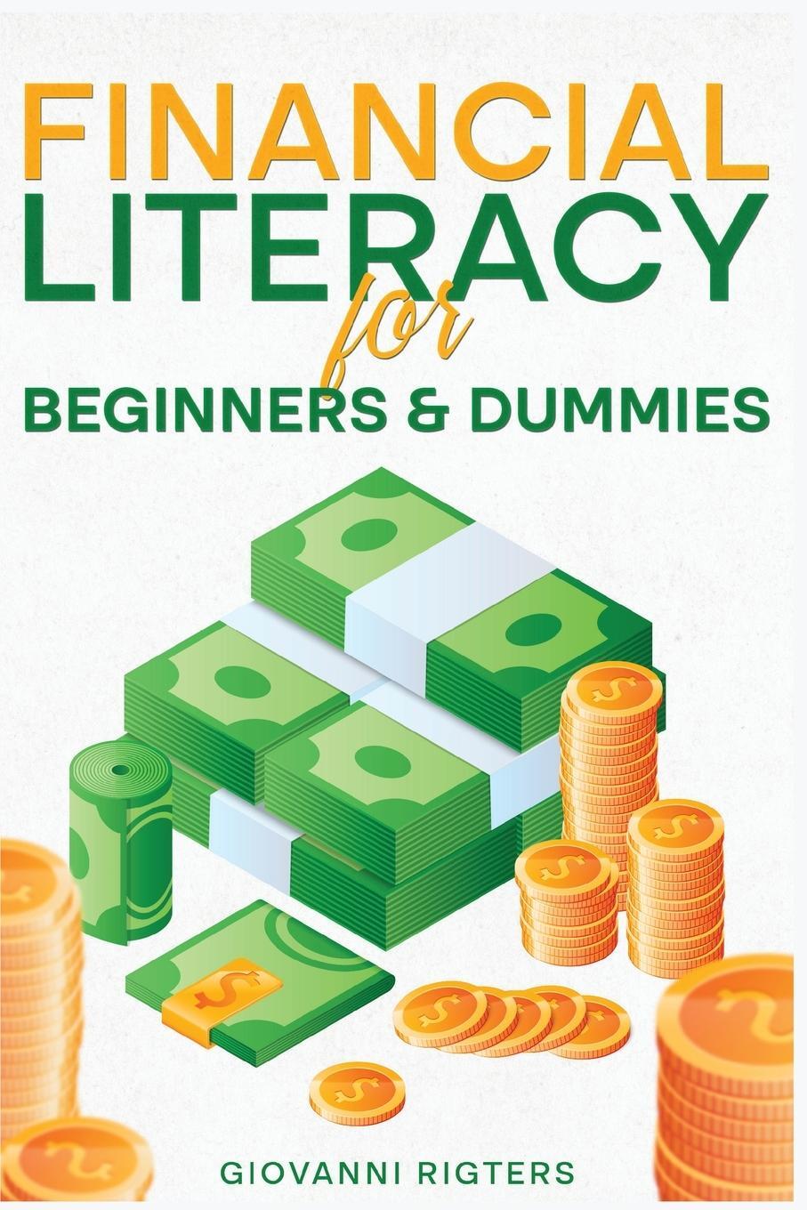 Cover: 9781088082089 | Financial Literacy for Beginners &amp; Dummies | Giovanni Rigters | Buch