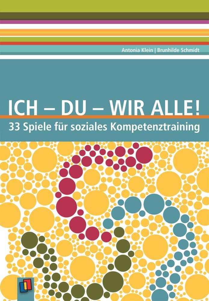 Cover: 9783834605696 | Ich - Du - Wir alle | 33 Spiele für soziales Kompetenztraining | Buch