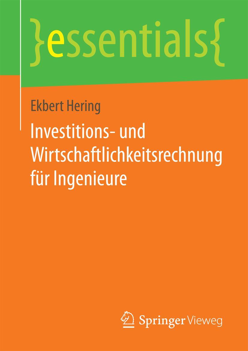 Cover: 9783658072544 | Investitions- und Wirtschaftlichkeitsrechnung für Ingenieure | Hering