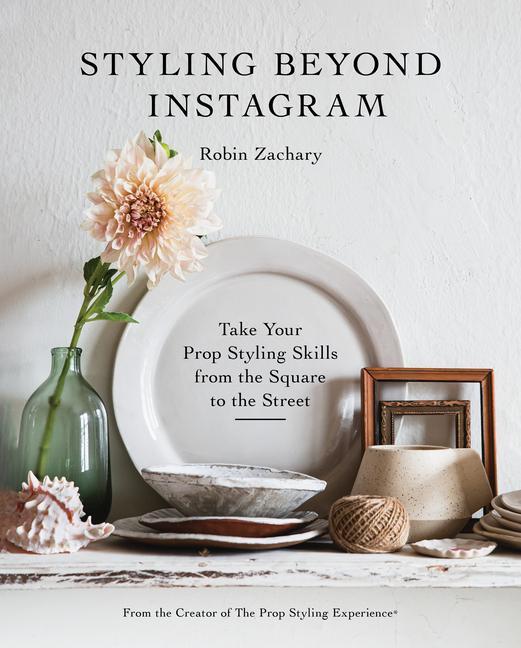 Cover: 9780764363184 | Styling Beyond Instagram: Take Your Prop-Styling Skills from the...