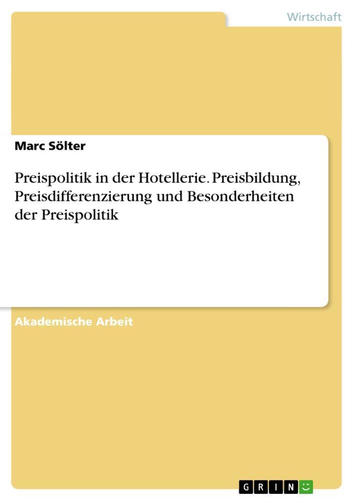Cover: 9783656651536 | Preispolitik in der Hotellerie. Preisbildung, Preisdifferenzierung...