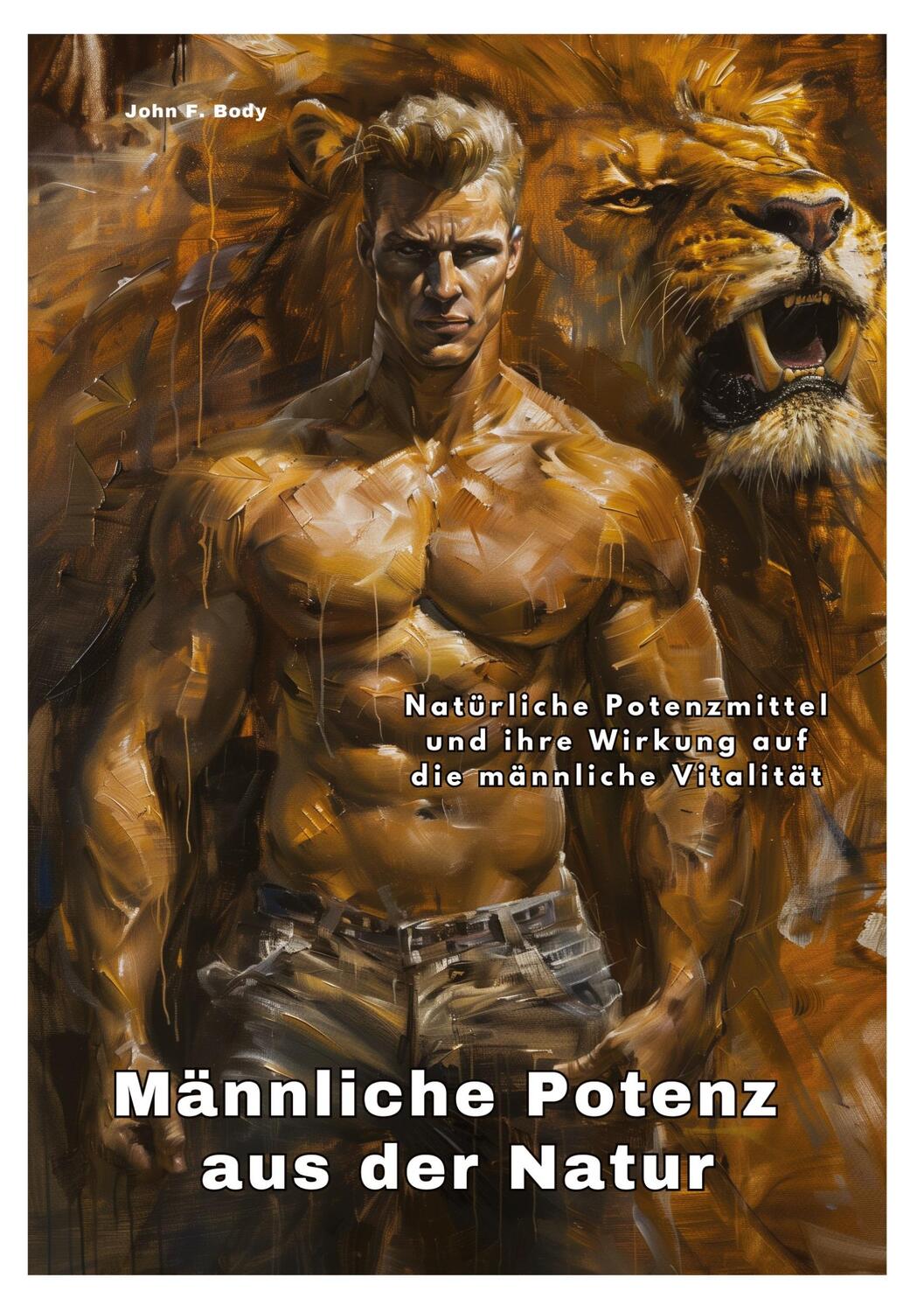 Cover: 9783384248855 | Männliche Potenz aus der Natur | John F. Body | Taschenbuch | 220 S.