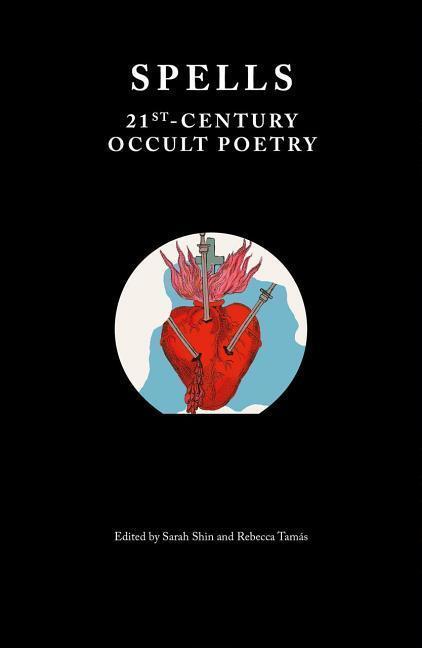 Cover: 9781999675905 | Spells | 21st-Century Occult Poetry | Taschenbuch | Englisch | 2018