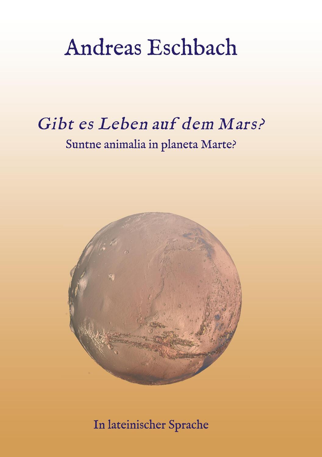 Cover: 9783982049533 | Gibt es Leben auf dem Mars? | Suntne Animalia in planeta Marte? | Buch