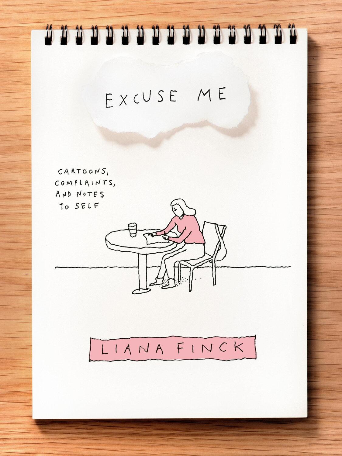 Cover: 9781984801517 | Excuse Me | Cartoons, Complaints, and Notes to Self | Liana Finck